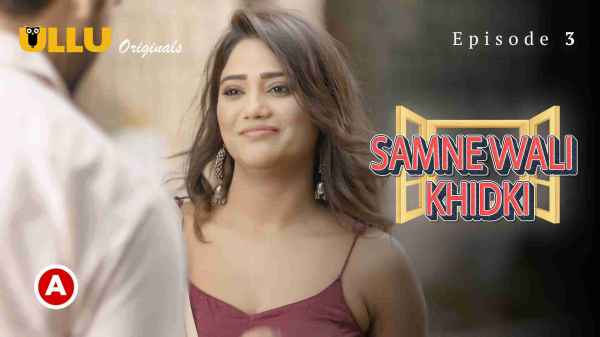 Samne Wali Khidki – P02 Ep03 2022 Hindi Porn Web Series – Ullu HD